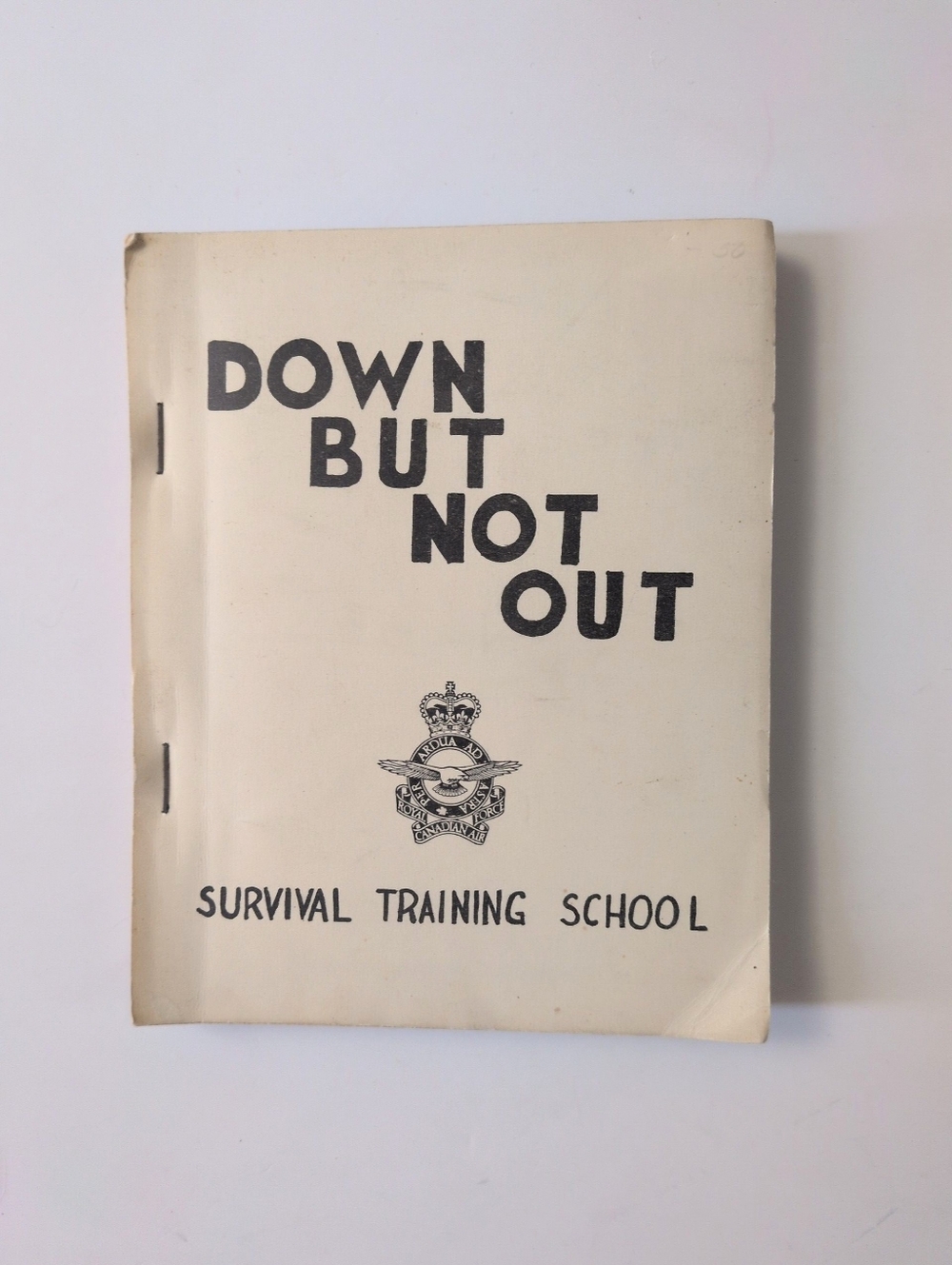 Down But Not Out - 1961 Royal Canadian Air Force Survival Training School Guide